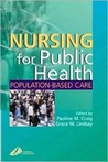 Nursing for Public Health: Population Based Care Nursing for Public Health: Population Based Care