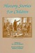 History Stories for Children by John W. Wayland
