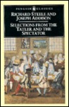 Selections from The Tatler and The Spectator Selections from The Tatler and The Spectator