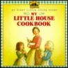 My Little House Cookbook