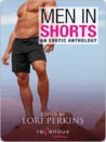Men In Shorts: An Erotic Anthology Men In Shorts: An Erotic Anthology