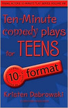 Ten-Minute Plays For Teens: Comedy Ten-Minute Plays For Teens: Comedy