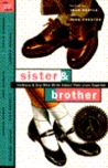 Sister & Brother: Lesbians & Gay Men Write about Their Lives Together Sister & Brother: Lesbians & Gay Men Write about Their Lives Together