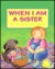 When I Am a Sister
