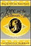 Jane and the Stillroom Maid (Jane Austen Mysteries, #5)