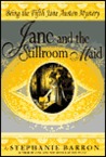 Jane and the Stillroom Maid (Jane Austen Mysteries, #5)