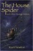 The House Spider and Other ...