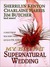 My Big Fat Supernatural Wedding (Includes: Dark-Hunter,Related books, #9.1; Sookie Stackhouse, 6.1)