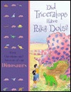 Did Triceratops Have Polka Dots?: First Questions and Answers about Dinosaurs
