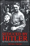 Seduced by Hitler: The Choices of a Nation and the Ethics of Survival