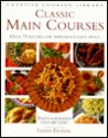 Classic Main Courses: Over 75 Recipes for Marvelous Main Meals