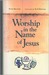 Worship in the Name of Jesus