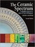 The Ceramic Spectrum: A Simplified Approach to Glaze & Color Development
