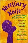 Necessary Noise: Stories About Our Families as They Really Are Necessary Noise: Stories About Our Families as They Really Are