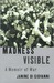 Madness Visible: A Memoir of War (Hardcover)