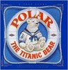 Polar by Daisy Corning Stone Spedden Polar by Daisy Corning Stone Spedden