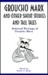Groucho Marx and Other Short Stories and Tall Tales: The Selected Writings of Groucho Marx (Hardcover)