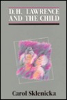 D. H. Lawrence and the Child D. H. Lawrence and the Child