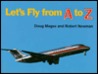 Let's Fly from A to Z Let's Fly from A to Z