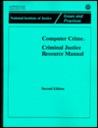 Computer Crime: Criminal Justice Resource Manual Computer Crime: Criminal Justice Resource Manual