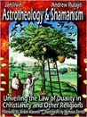 Astrotheology and Shamanism by Jan Irvin