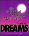 The Mystical, Magical, Marvelous World of Dreams