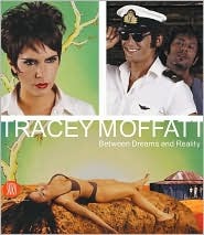 Tracey Moffat: Between Dreams and Reality
