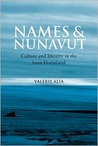 Names and Nunavut: Culture and Identity in the Inuit Homeland