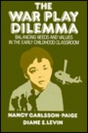 The War Play Dilemma: Balancing Needs and Values in the Early Childhood Classroom