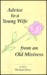 Advice To A Young Wife From An Old Mistress (Hardcover)