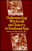 Understanding Witchcraft and Sorcery in Southeast Asia