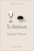 To Believe