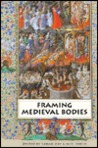Framing Medieval Bodies Framing Medieval Bodies