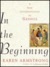 In the Beginning A New Interpretation of Genesis by Karen Armstrong