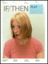 If/Then: Design Implications of New Media, Issue 0.1: Play If/Then: Design Implications of New Media, Issue 0.1: Play