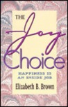 The Joy Choice: Happiness is an Inside Job