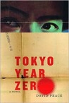 Tokyo Year Zero (Tokyo Trilogy, #1) Tokyo Year Zero (Tokyo Trilogy, #1)