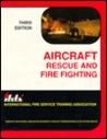 Aircraft Rescue and Fire Fighting Aircraft Rescue and Fire Fighting