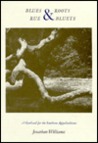Blues and Roots/Rue and Bluets: A Garland for the Southern Appalachians