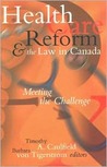Health Care Reform and the Law in Canada: Meeting the Challenge
