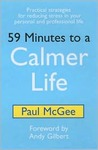 59 Minutes to a Calmer Life: Practical Strategies for Reducing Stress in Your Personal & Professional Life 59 Minutes to a Calmer Life: Practical Strategies for Reducing Stress in Your Personal & Professional Life