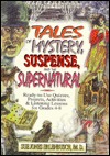 Tales Of Mystery, Suspense, And The Supernatural: Ready To Use Quizzes, Projects, Activities & Listening Lessons For Grades 4 8