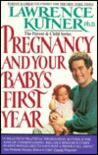 Pregnancy and Your Baby's First Year: The Parent and Child Series Pregnancy and Your Baby's First Year: The Parent and Child Series