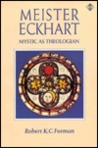 Meister Eckhart: The Mystic As Theologian : An Experiment in Methodology Meister Eckhart: The Mystic As Theologian : An Experiment in Methodology