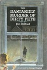 The Dastardly Murder of Dirty Pete