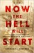 Now the Hell Will Start: On...
