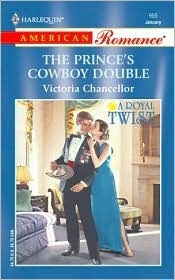 The Prince's Cowboy Double by Victoria Chancellor The Prince's Cowboy Double by Victoria Chancellor