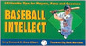 Baseball Intellect: 101 Tips for Players, Fans and Coaches