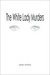 The White Lady Murders