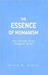 The Essence of Humanism